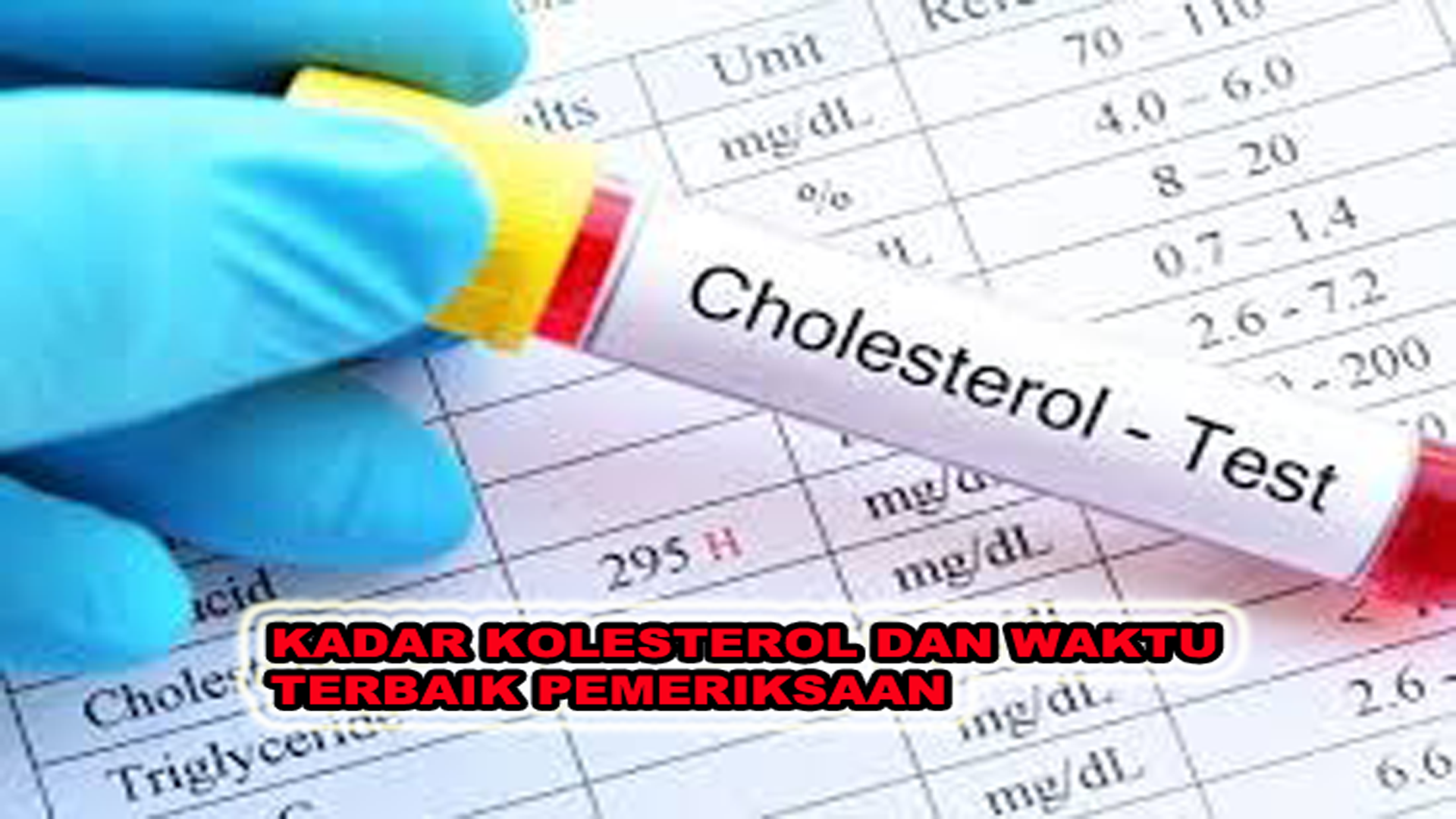 kadar kolesterol dan waktu terbaik pemeriksaan